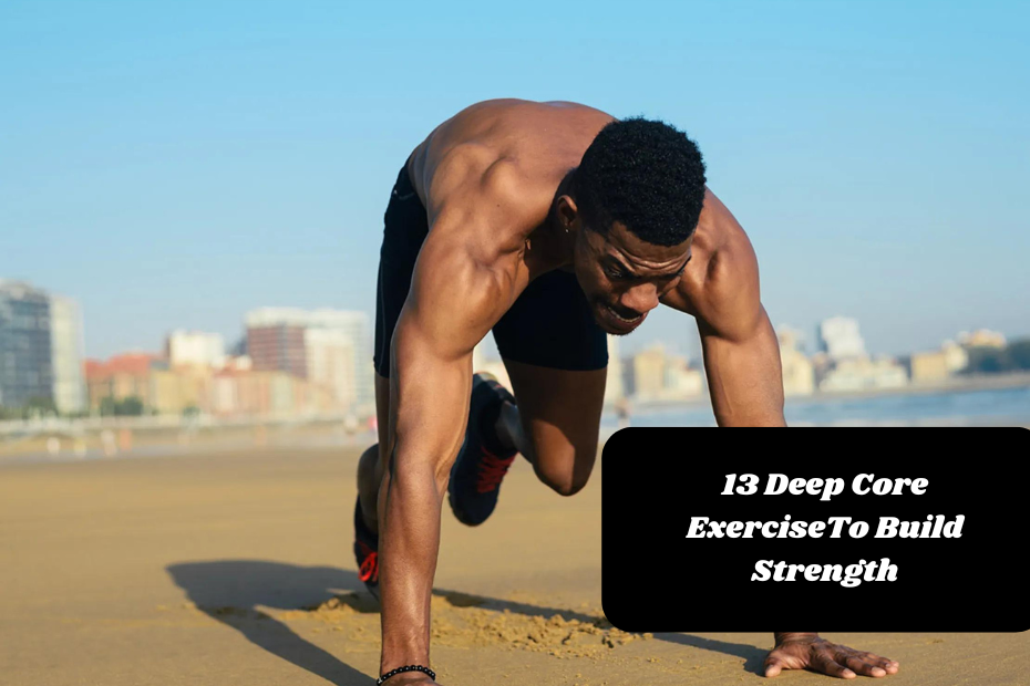 13 Deep Core ExerciseTo Build Strength