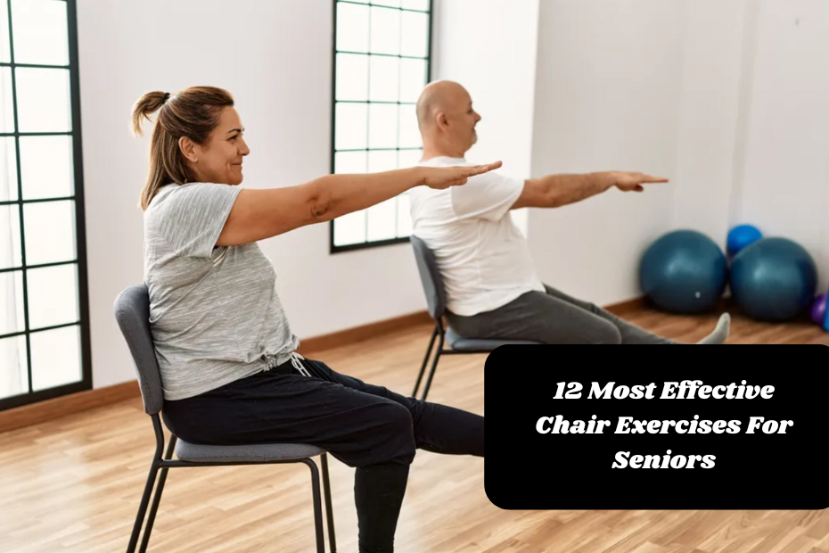 12 Most Effective Chair Exercises For Seniors